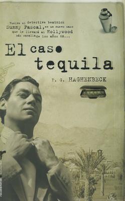 El Caso Tequila - Haghenbeck, F G