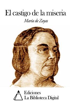 El Castigo de La Miseria - Zayas, Maria De