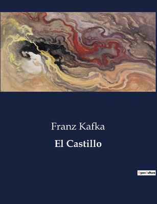 El Castillo - Kafka, Franz