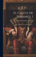 El Chato De Benameji, 1: Vida Y Milagros De Un Gran Ladrn...