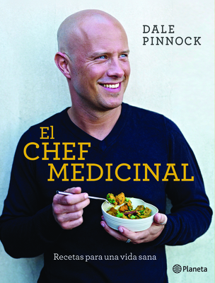 El Chef Medicinal - Pinnock, Dale