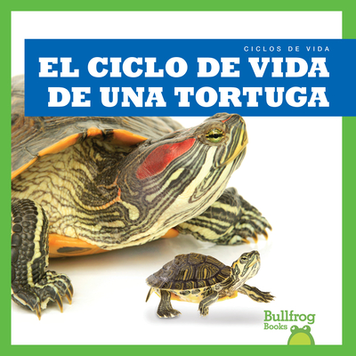 El Ciclo de Vida de Una Tortuga (a Turtle's Life Cycle) - Rice, Jamie