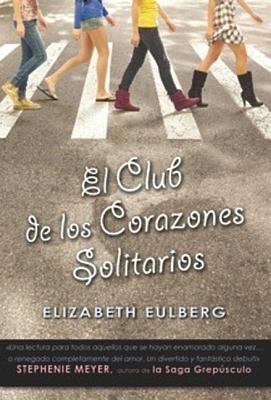 El Club de los Corazones Solitarios - Eulberg, Elizabeth
