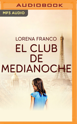El Club de Medianoche (Narraci?n En Castellano) - Franco, Lorena, and Tarin, Silvia (Read by)