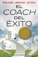 El Coach del Exito: Los Mejores Consultores del Momento Te Desvelan Sus Secretos