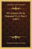 El Cocinero De Su Majestad V1-2, Part 1 (1907)