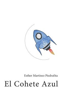 El Cohete Azul - Martinez, Esther