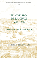 El Coliseo de La Cruz: 1736-1860: Estudio y Documentos