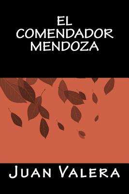 EL Comendador Mendoza - Books, Onlyart (Editor), and Valera, Juan