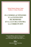 El Comiso Aut?nomo Y La Extinci?n de Dominio En La Lucha Contra La Corrupci?n