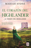 El coraz?n del highlander: Una novela romntica de viajes en el tiempo en las Tierras Altas de Escocia