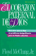 El Corazon Paternal de Dios - McClung, Floyd, Jr., and Guerra, Francisco B (Translated by)