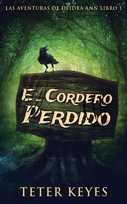 El Cordero Perdido - Keyes, Teter, and Tissera, Alina Rocio (Editor), and Zambrano, Ana (Editor)