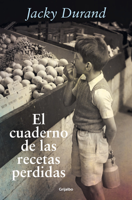 El Cuaderno de Las Recetas Perdidas / The Little French Recipe Book - Durand, Jacky