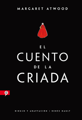 El Cuento de la Criada (Novela Grfica) / The Handmaid's Tale (Graphic Novel) - Atwood, Margaret