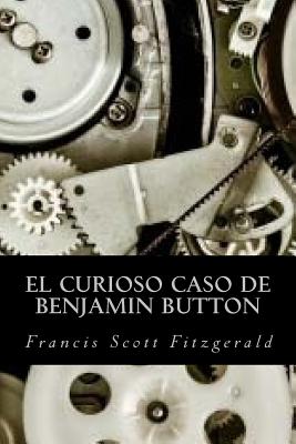 El curioso caso de Benjamin Button - Oneness, Editorial (Editor), and Fitzgerald, F Scott