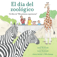 El Da del Zoolgico (Zoo Day): Un Libro de MIS Primeras Experiencias