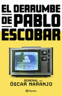 El Derrumbe de Pablo Escobar: Las Actas Secretas de la Persecucin Al Capo Hace 30 Aos / The Collapse of Pablo Escobar