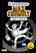 El Desastroso Max Crumbly #2: Caos Escolar