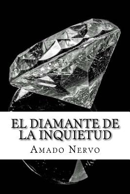El Diamante de La Inquietud - Nervo, Amado