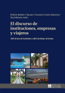 El Discurso de Instituciones, Empresas y Viajeros: Del Texto Al Turismo y ael Turismo al Texto