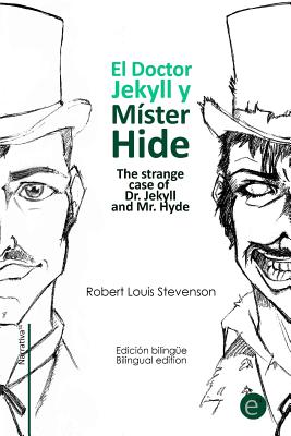 El doctor Jekyll y Mr. Hide/The strange case of Dr. Jekyll and Mr. Hyde: Edici?n biling?e/Bilingual edition - Fresneda, Ruben (Illustrator), and Ballester, Tomas Benet (Illustrator), and Stevenson, Robert Louis