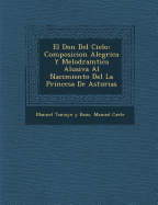 El Don del Cielo: Composicion Aleg&#65533;rica Y Melodram&#65533;tica Alusiva Al Nacimiento del La Princesa de Asturias