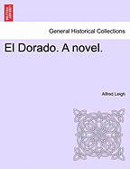 El Dorado. a Novel.