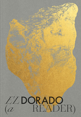 El Dorado: A Reader - Iglesias Lukin, Aime (Editor), and Lukin, Aim Iglesias (Editor), and Sullivan, Edward J (Editor)