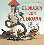 El Drag?n Con Corona / The Dragon with a Crown