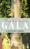 El Dueno de La Herida - Gala, Antonio