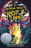 El Eclipse Total de Nstor Lpez / The Total Eclipse of Nestor Lopez (Spanish Edition)