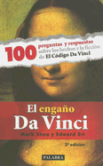 El Engano Da Vinci: 100 Preguntas y Respuestas Sobre los Hechos y la Ficcion de el Codigo Da Vinci