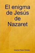 El Enigma De Jesus De Nazaret