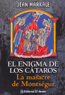 El Enigma de los Cataros: La Masacre de Montsegur