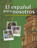 El Espaol Para Nosotros: Curso Para Hispanohablantes Level 2, Student Edition