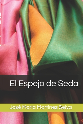 El Espejo de Seda - Mart?nez Selva, Jos? Mar?a