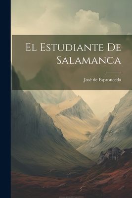 El Estudiante De Salamanca - Espronceda, Jose De 1808-1842 (Creator)