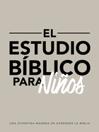 El Estudio B?blico Para Nios: Una Divertida Manera de Aprender La Biblia