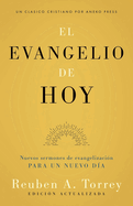 El evangelio de hoy: Nuevos sermones de evangelizacin para un nuevo da