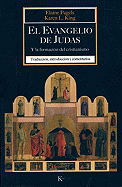El Evangelio de Judas: Y La Formaci?n del Cristianismo
