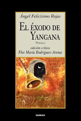 El Exodo de Yangana - Rojas, Angel F, and Rodriguez-Arenas, Flor Maria (Editor)