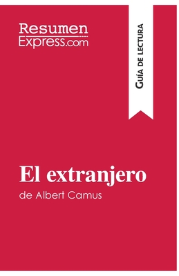 El extranjero de Albert Camus (Gu?a de lectura): Resumen y anlisis completo - Resumenexpress