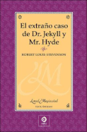 El Extrano Caso del Doctor Jekyll y Mr. Hyde - Stevenson, R L, and Lopez Castellon, Enrique (Foreword by)