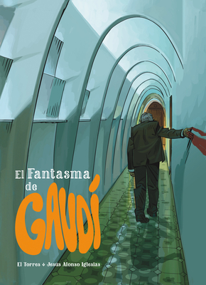El Fantasma de Gaudi - Torres, Juan Antonio