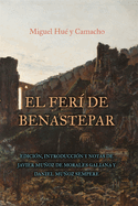 El Fer? de Benastepar, O Los Moros de Sierra Bermeja: Edici?n, Introducci?n Y Notas de Javier Muoz de Morales Galiana Y Daniel Muoz Sempere