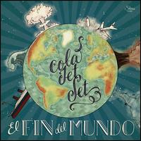 El Fin del Mundo - Cola Jet Set