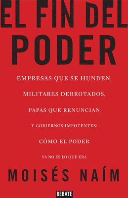 El Fin del Poder / The End of Power - Naim, Moises