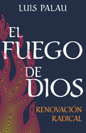 El Fuego de Dios: Renovaci?n Radical (Spanish Language Edition, Fire of God (Spanish))