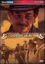 El Fugitivo de Sonora - Alfredo B. Crevenna